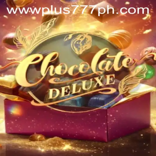 Exploring the Sweet Adventures of ChocolateDeluxe: Unveiling the Game Rules and Thrills of Plus 777