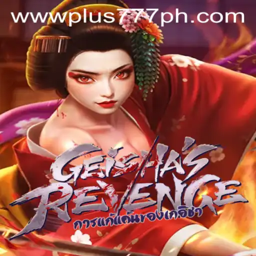 Unleashing Mysteries: A Deep Dive into GeishasRevenge with Plus 777