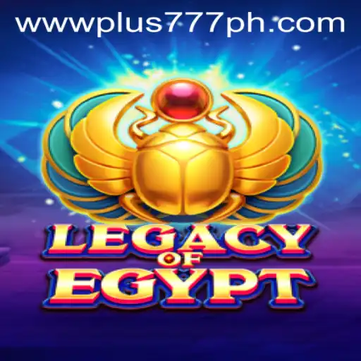 Explore the Enchanting World of LegacyOfEgypt Combined with Plus 777 Features